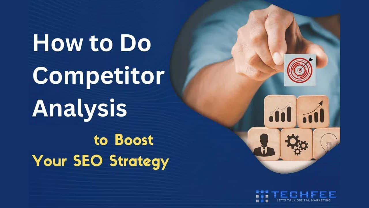 how to do competitor analysis to boost your seo strategy