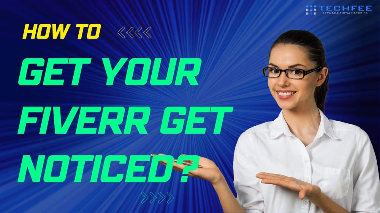 how-to-get-your-fiverr-get-noticed