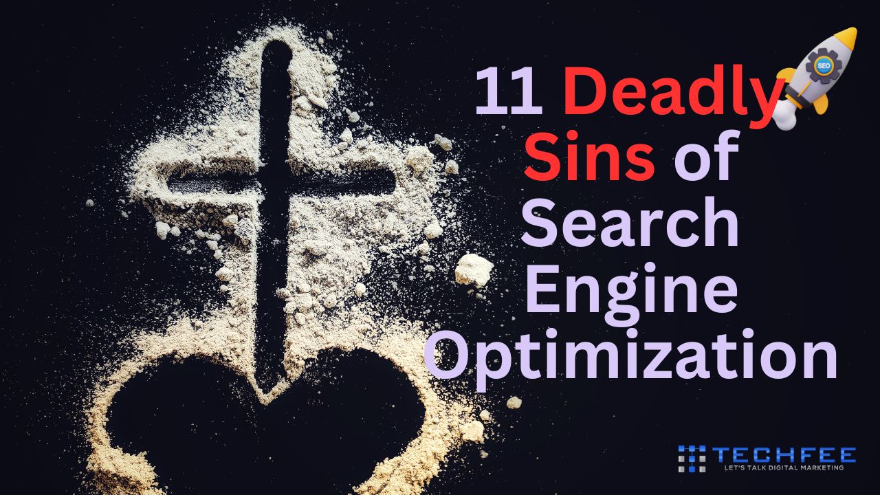 11 Deadly Sins of Search Engine Optimization