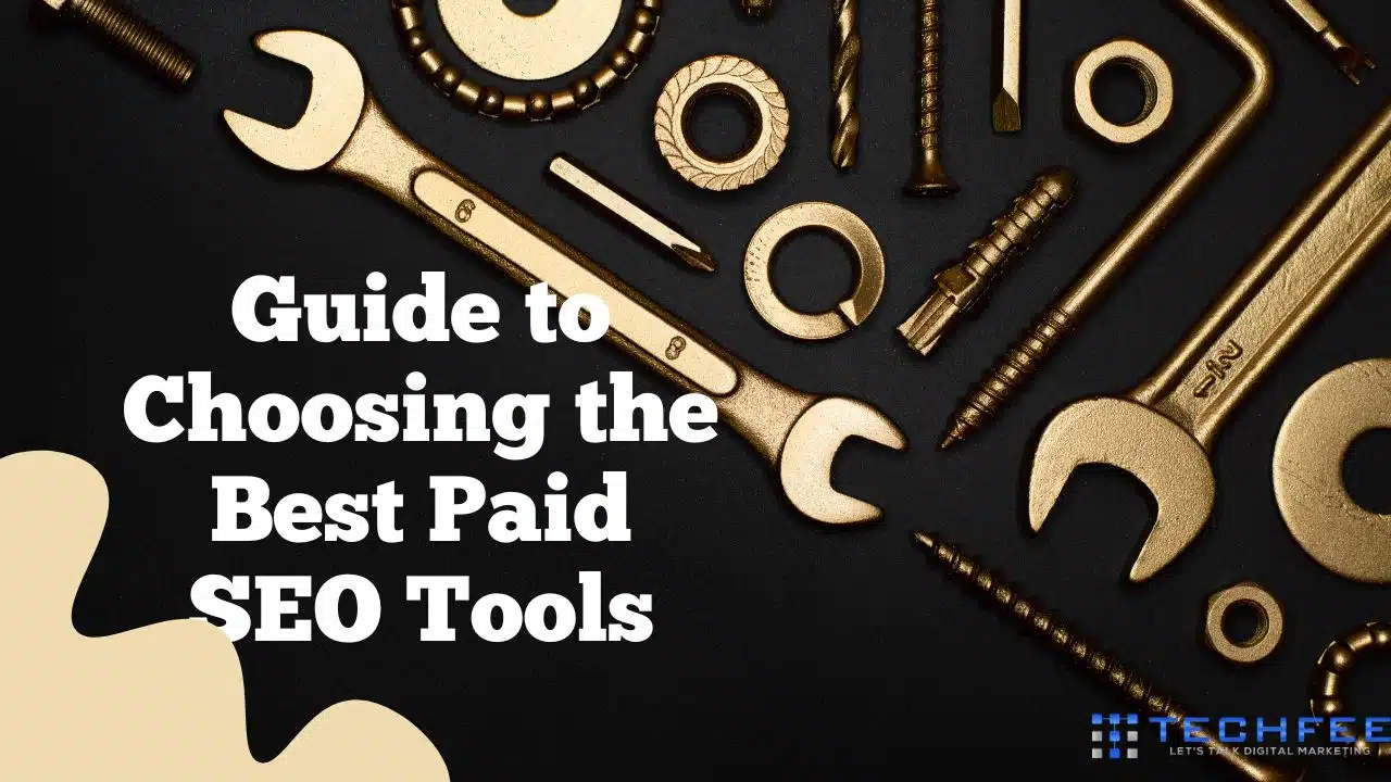 guide to choosing the best paid seo tools