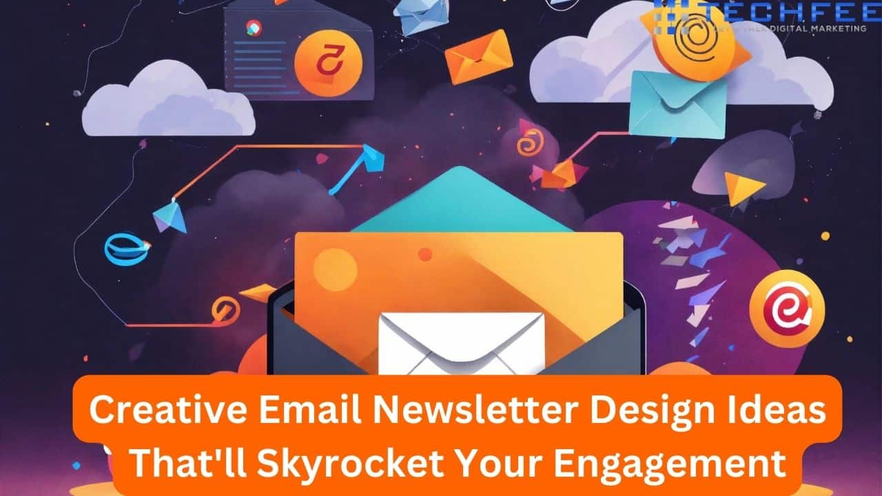 Creative Email Newsletter Design Ideas That'll Skyrocket Your Engagement
