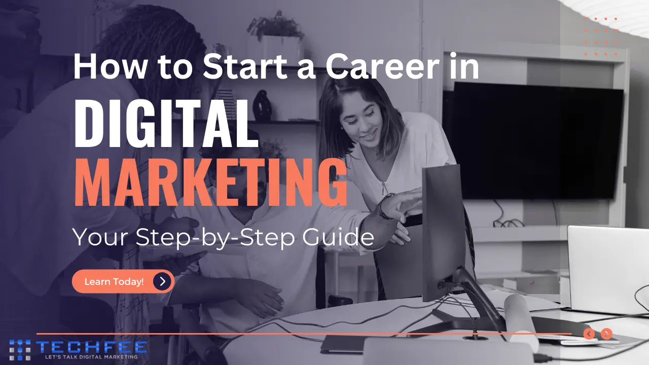 How to Start a Career in Digital Marketing: Newbie's Blueprint