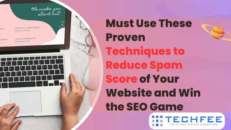 Must Use These Proven Techniques to Reduce Spam Score of Your Website and Win the SEO Game