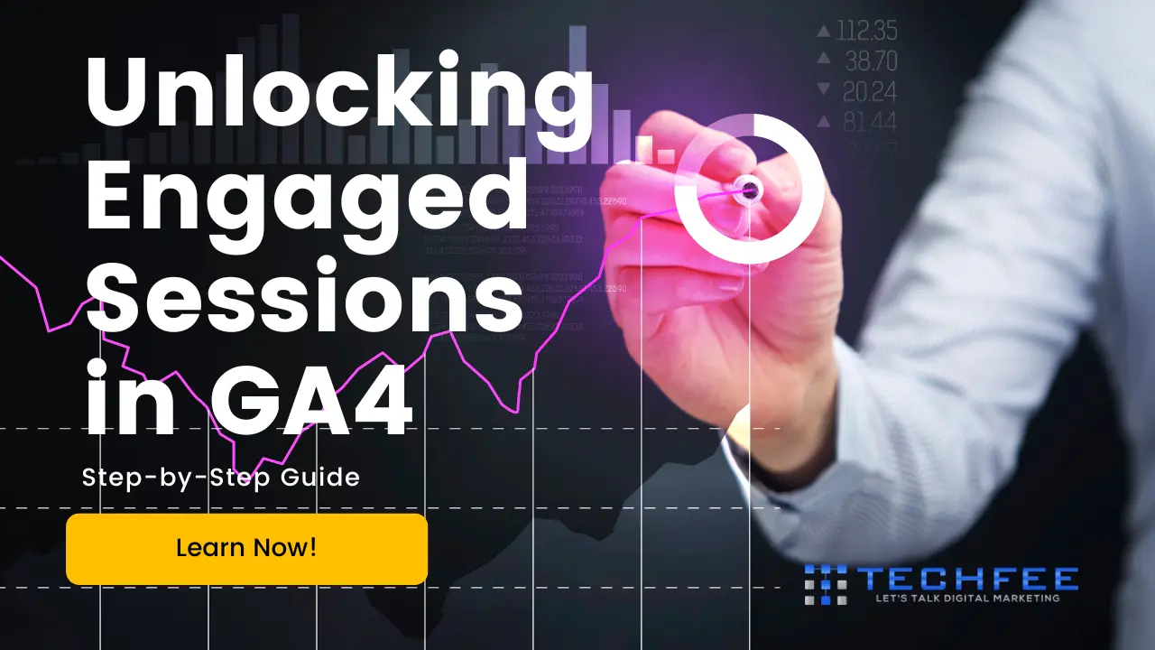Unlocking Engaged Sessions in GA4