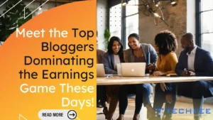 Meet the Top Bloggers Dominating the Earnings Game These Days!