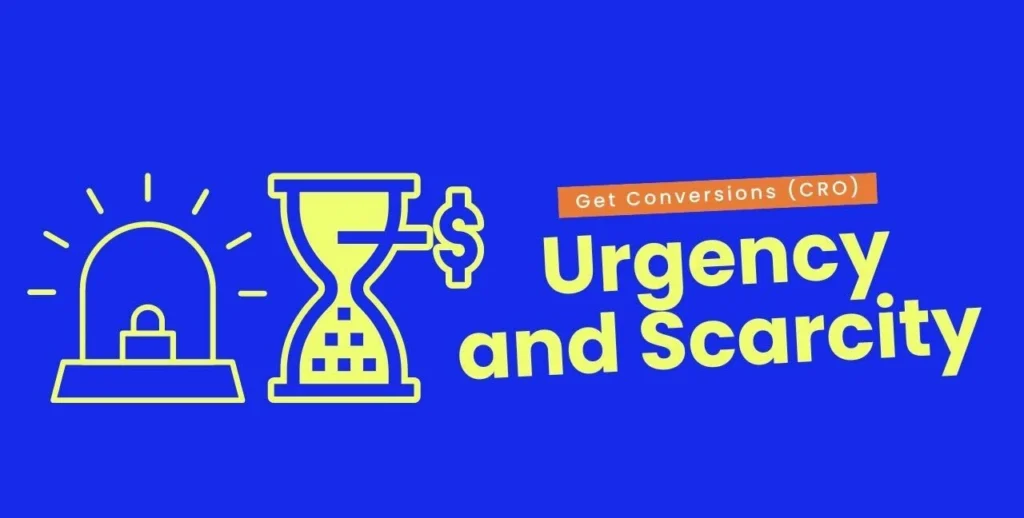 Creating Urgency and Scarcity