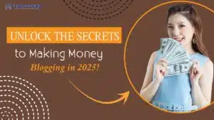 Unlock the Secrets to Making Money Blogging in 2025