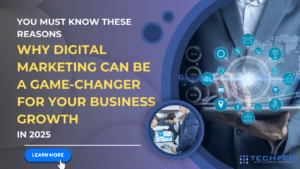 Why Digital Marketing can be a Game-Changer for Your Business Growth