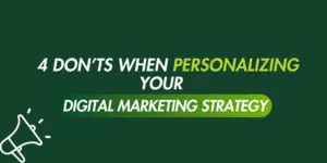 4 don't go when personalizing your digital marketing strategies