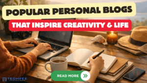 Popular Personal Blogs That Inspire Creativity & Life