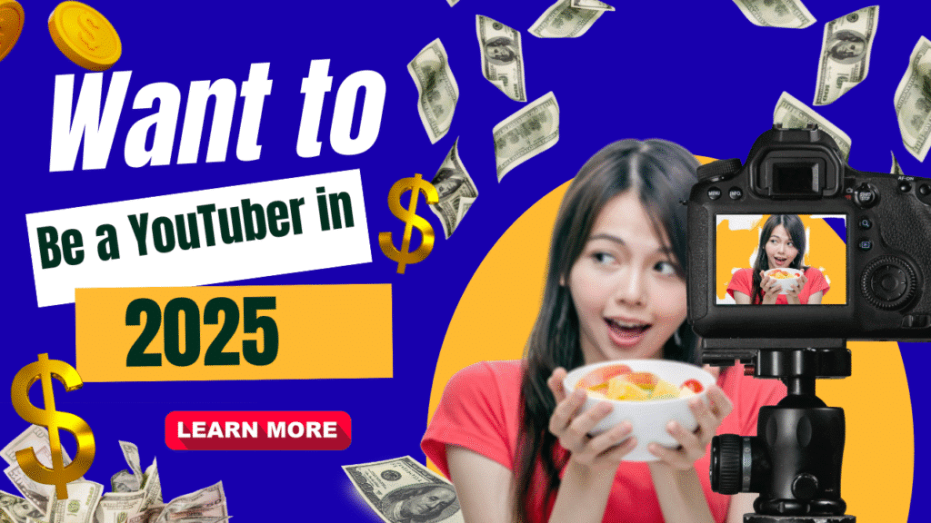 want to be a youtuber 2025