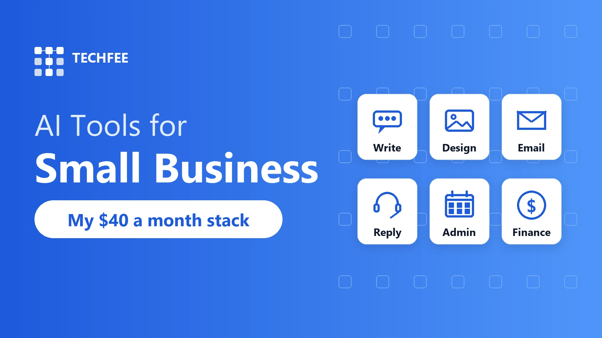 AI tools for small business: writing, design, email, customer replies, admin and finance tools in a $40 a month stack